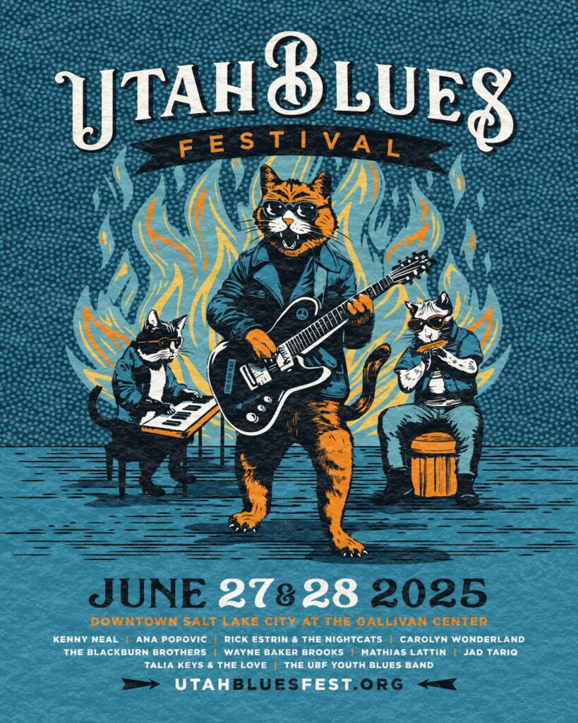 Illustrated poster for the Utah Blues Festival 2025, featuring anthropomorphic cats playing musical instruments against a fiery blue and orange background. The event is scheduled for June 27 and 28, 2025, at the Gallivan Center in downtown Salt Lake City. The lineup includes Kenny Neal, Ana Popovic, Rick Estrin & The Nightcats, Carolyn Wonderland, The Blackburn Brothers, Wayne Baker Brooks, Mathias Lattin, Jad Tariq, Talia Keys & The Love, and The UBF Youth Blues Band. The website UtahBluesFest.org is listed for more information.